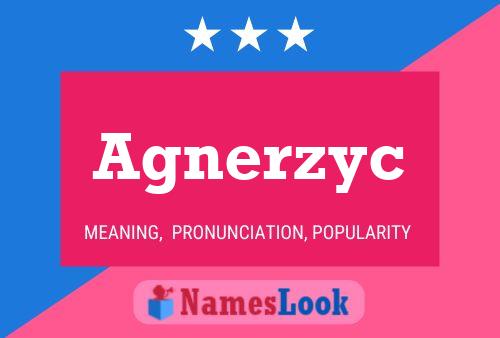 Agnerzyc Name Poster