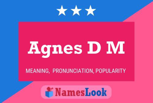 Agnes D M Name Poster