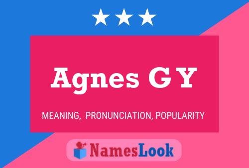 Agnes G Y Name Poster