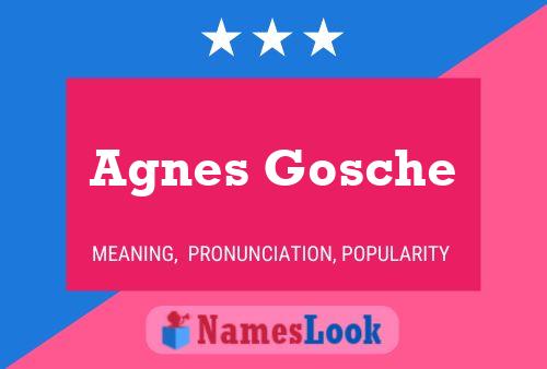 Agnes Gosche Name Poster