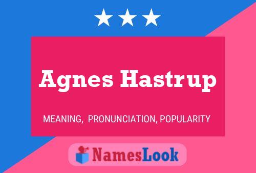 Agnes Hastrup Name Poster