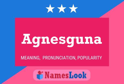 Agnesguna Name Poster