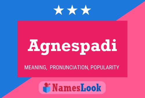 Agnespadi Name Poster