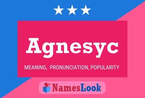 Agnesyc Name Poster