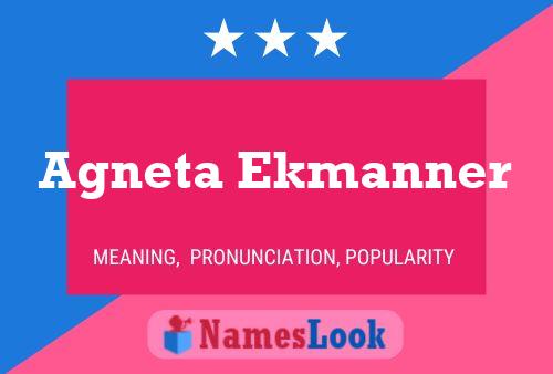 Agneta Ekmanner Name Poster