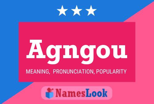 Agngou Name Poster