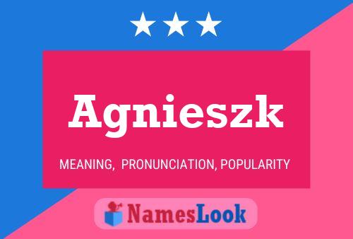 Agnieszk Name Poster