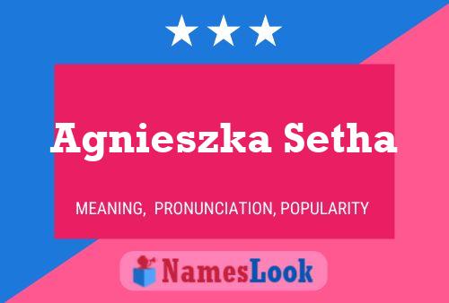 Agnieszka Setha Name Poster