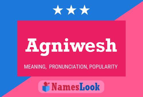 Agniwesh Name Poster