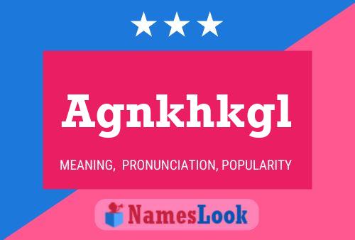 Agnkhkgl Name Poster