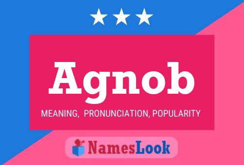 Agnob Name Poster