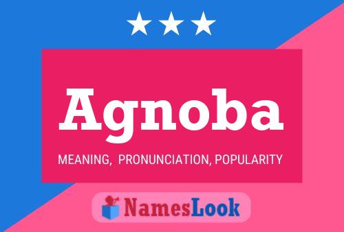 Agnoba Name Poster