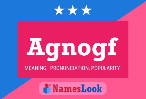 Agnogf Name Poster