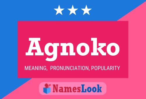 Agnoko Name Poster