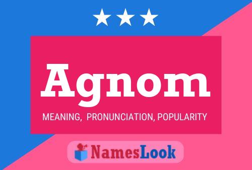 Agnom Name Poster