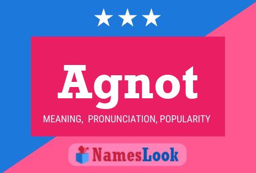 Agnot Name Poster