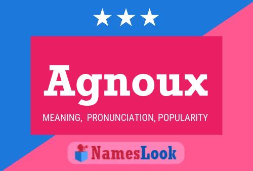 Agnoux Name Poster