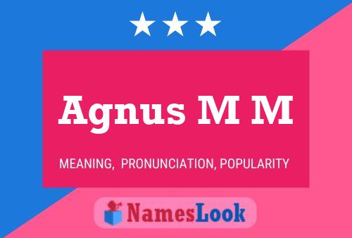 Agnus M M Name Poster