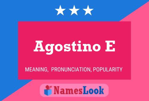 Agostino E Name Poster