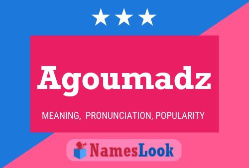 Agoumadz Name Poster