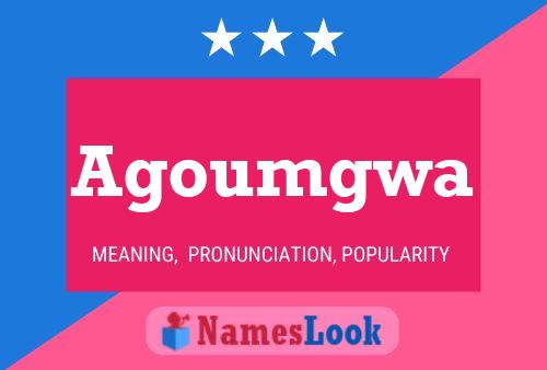 Agoumgwa Name Poster