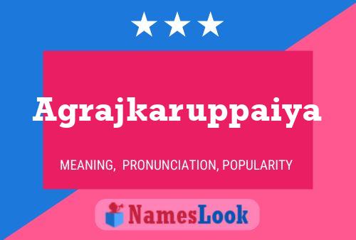 Agrajkaruppaiya Name Poster