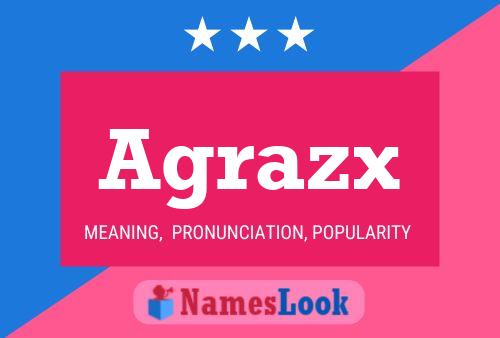 Agrazx Name Poster