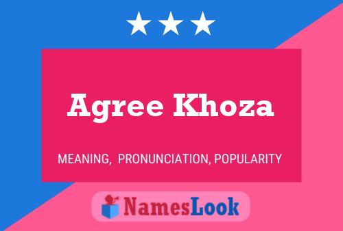 Agree Khoza Name Poster