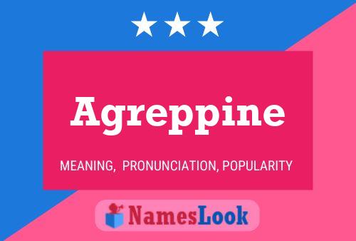 Agreppine Name Poster