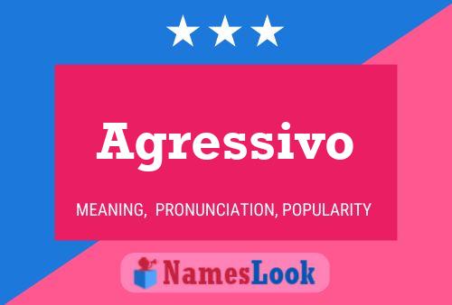 Agressivo Name Poster