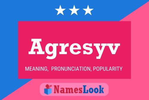 Agresyv Name Poster