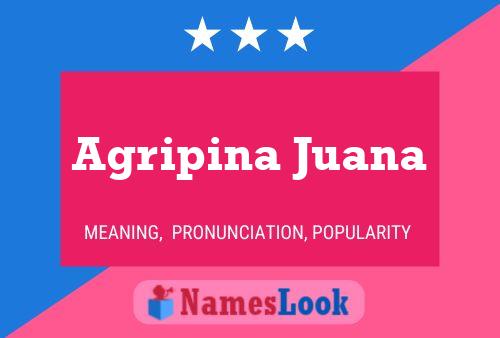 Agripina Juana Name Poster