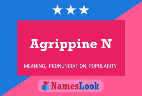 Agrippine N Name Poster