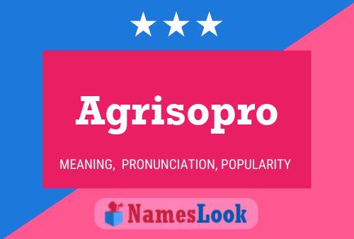 Agrisopro Name Poster