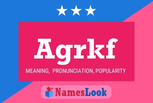 Agrkf Name Poster