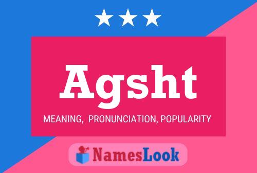 Agsht Name Poster