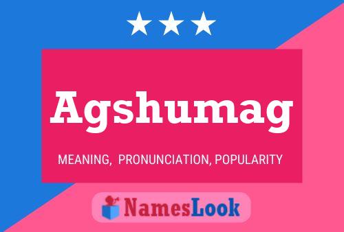 Agshumag Name Poster