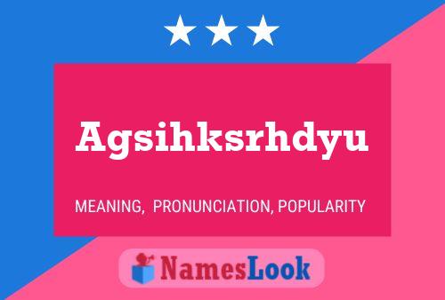 Agsihksrhdyu Name Poster