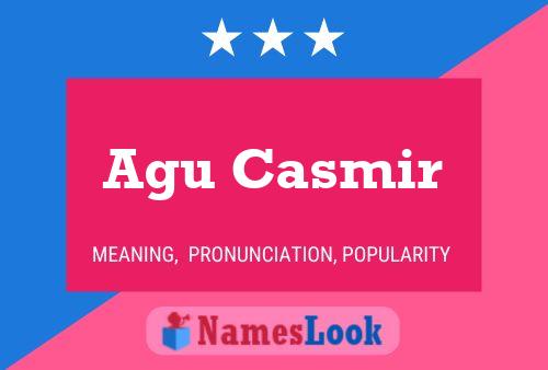 Agu Casmir Name Poster