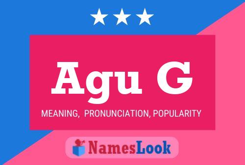 Agu G Name Poster