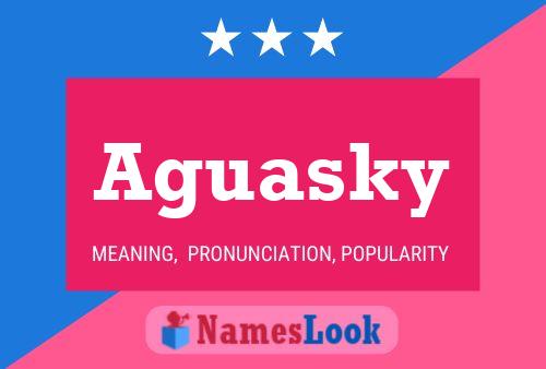 Aguasky Name Poster