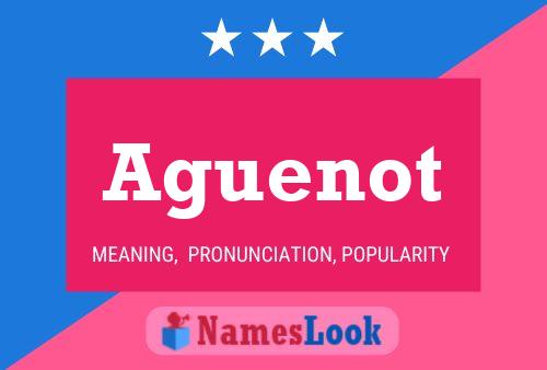 Aguenot Name Poster