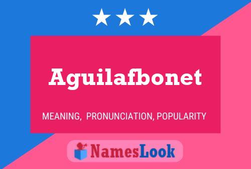 Aguilafbonet Name Poster