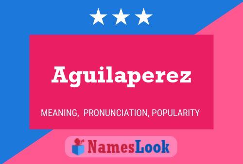 Aguilaperez Name Poster