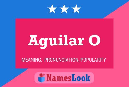 Aguilar O Name Poster