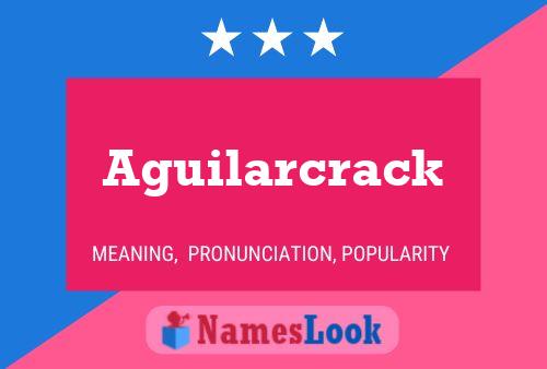 Aguilarcrack Name Poster