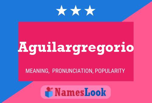 Aguilargregorio Name Poster