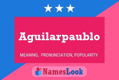 Aguilarpaublo Name Poster