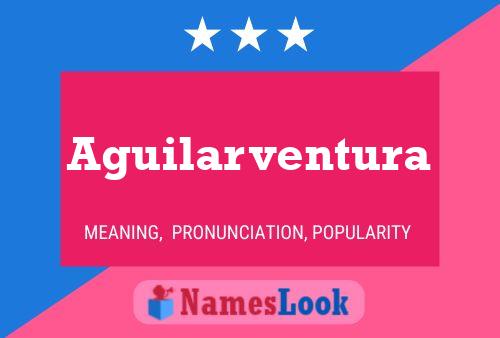 Aguilarventura Name Poster