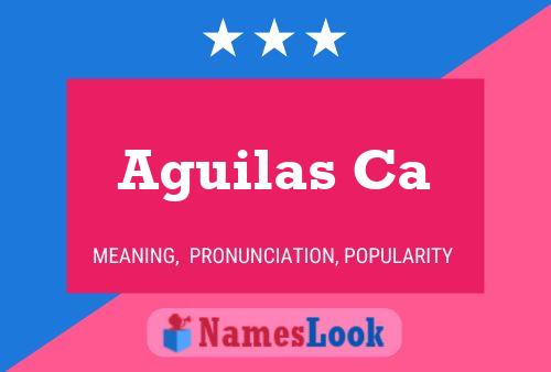 Aguilas Ca Name Poster